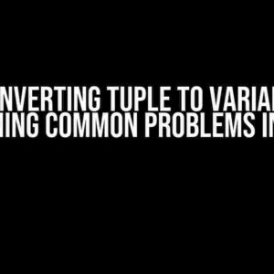 Converting Tuple to Variant: Overcoming Common Problems in Python