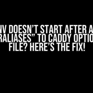 Devenv Doesn’t Start After Adding “serverAliases” to Caddy Option in Nix File? Here’s the Fix!