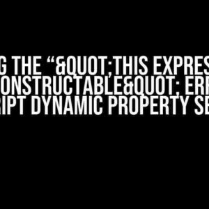 Solving the “"This expression is not constructable" Error in TypeScript Dynamic Property Selection